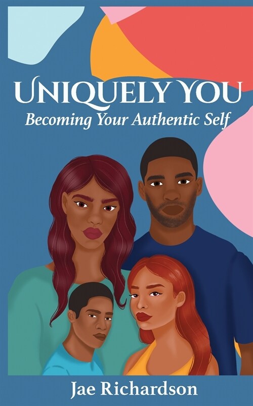 Uniquely You: Becoming Your Authentic Self (Paperback)