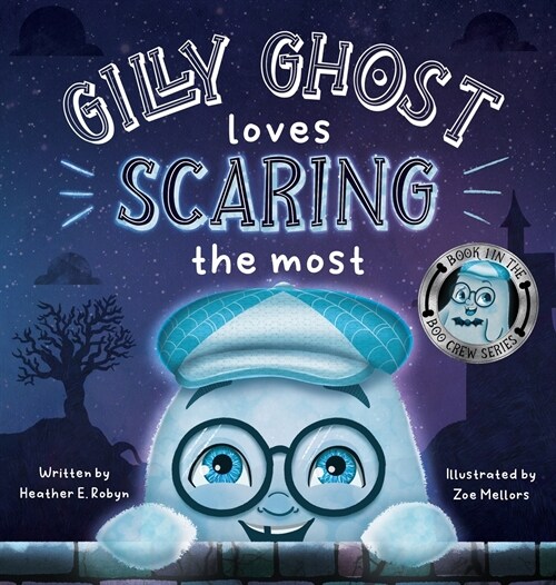 Gilly Ghost Loves Scaring the Most (Hardcover)