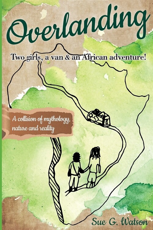 Overlanding: Two girls, a van, and an African adventure (Paperback, 2)