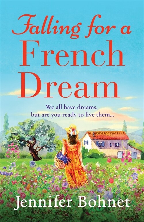 Falling for a French Dream : Escape to the French countryside for the perfect uplifting read (Paperback)