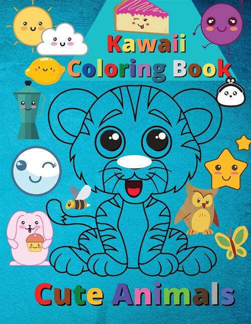 Kawaii Coloring Book Cute Animals: Super Cute and Funny Kawaii Animals (Paperback)