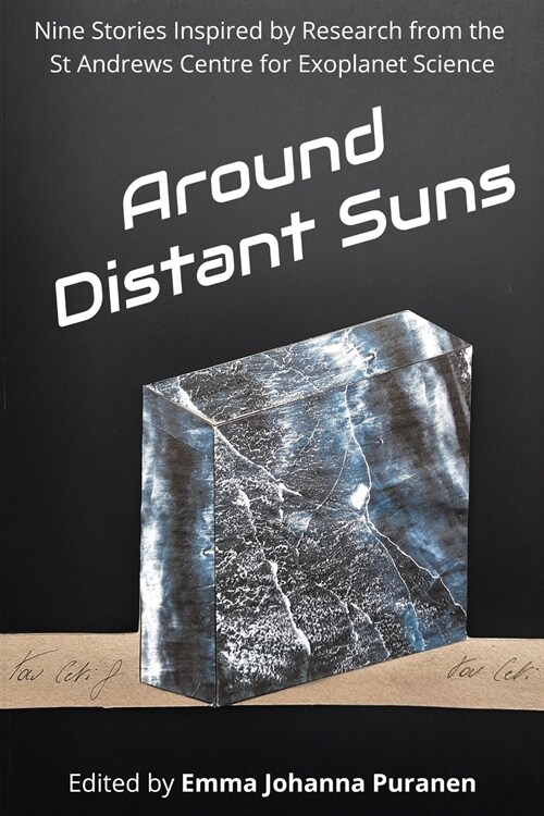 Around Distant Suns: Stories Inspired by the St Andrews Centre for Exoplanet Science (Paperback)