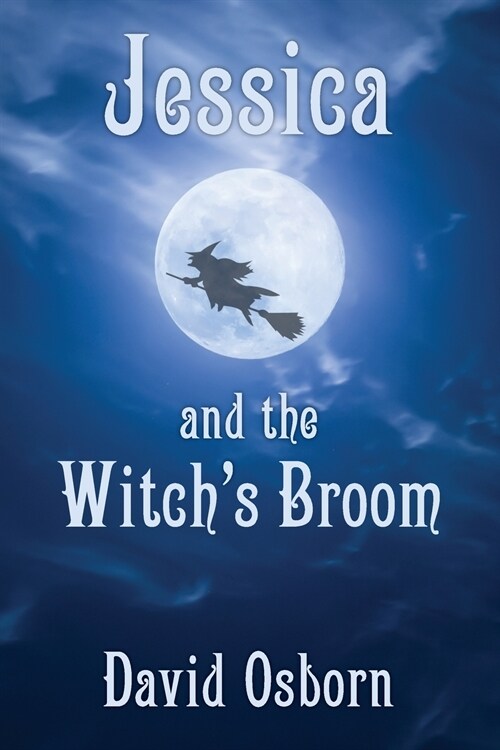 Jessica and the Witchs Broom (Paperback)