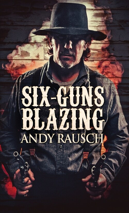 Six-Guns Blazing (Hardcover)