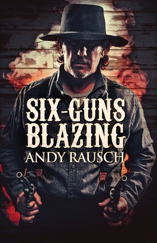 Six-Guns Blazing (Paperback)