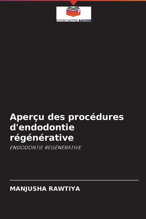 Aper? des proc?ures dendodontie r???ative (Paperback)