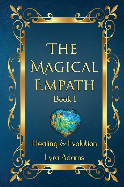 The Magical Empath Book I: Healing & Evolution (Paperback)