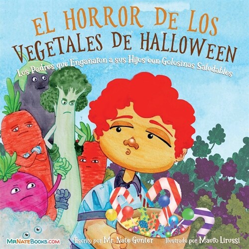 Halloween Vegetable Horror Childrens Book (Spanish): When Parents Tricked Kids with Healthy Treats (Paperback)