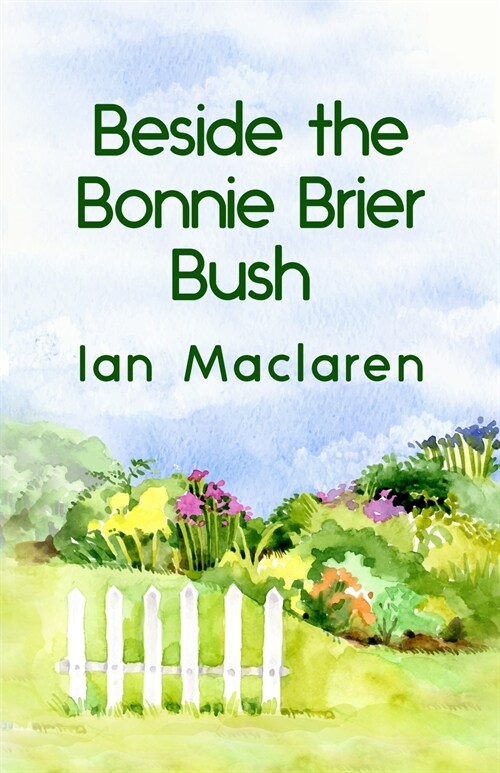 Beside the Bonnie Brier Bush Paperback (Paperback)