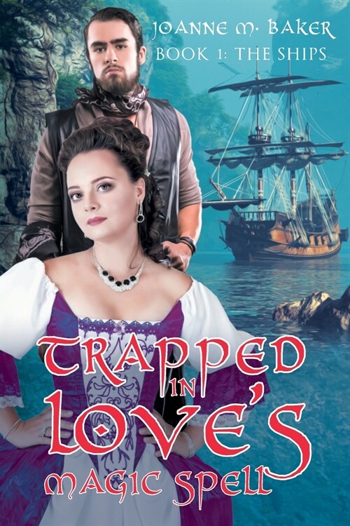 Trapped In Loves Magic Spell: Book 1: The Ships (Paperback)