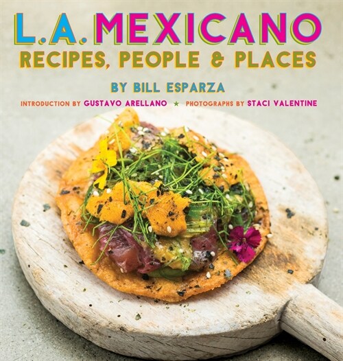 L.A. Mexicano: Recipes, People & Places (Hardcover)