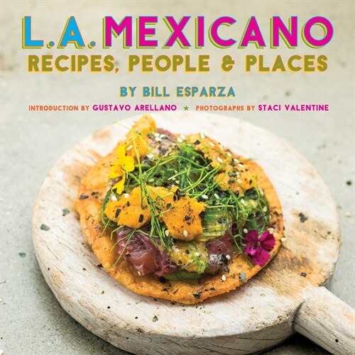 L.A. Mexicano: Recipes, People & Places (Paperback)