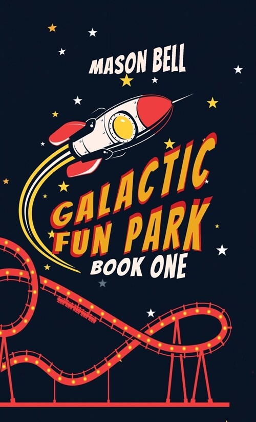 Galactic Fun Park: Book One (Hardcover)