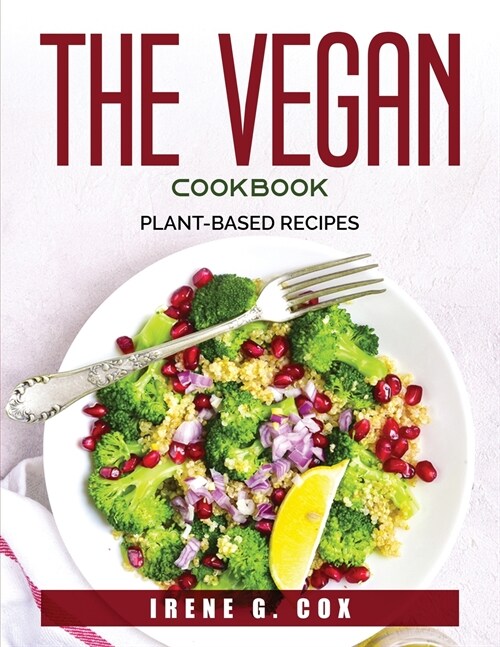 The Vegan Cookbook: Plant-Based Recipes (Paperback)