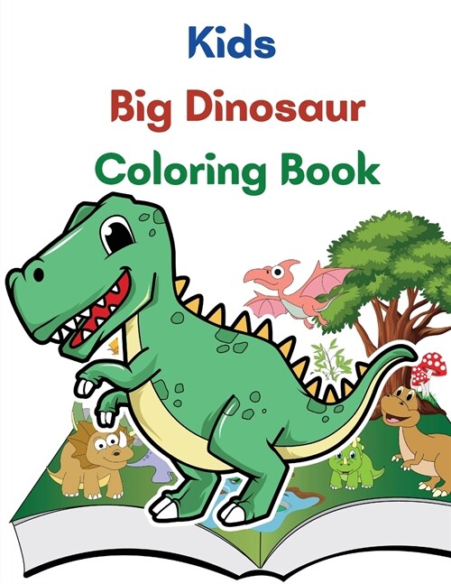 Kids Big Dinosaur Coloring Book: Great Gift For Boys And Girls, Ages 4-8 (Paperback)