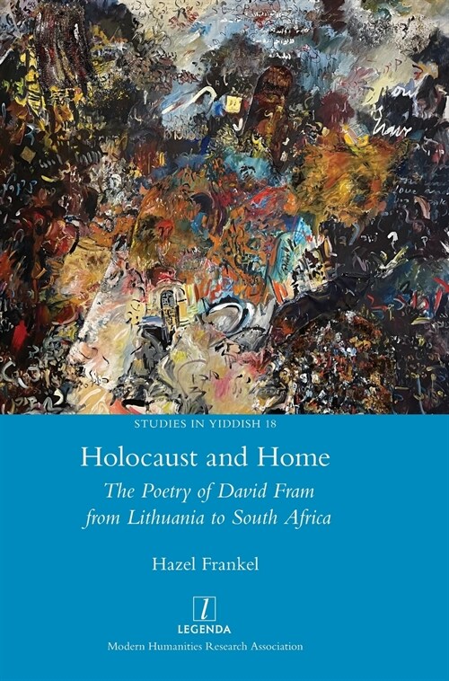 Holocaust and Home: The Poetry of David Fram from Lithuania to South Africa (Hardcover)