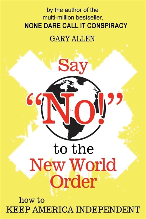 Say NO! to the New World Order (Paperback)