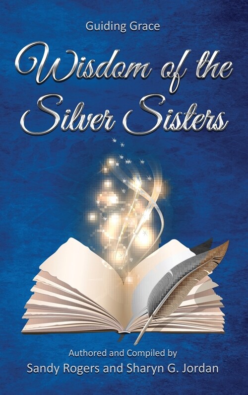 Wisdom of the Silver Sisters - Guiding Grace (Hardcover)