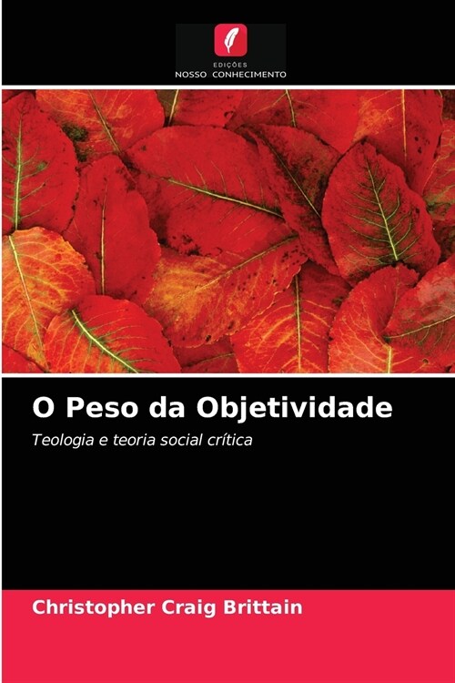 O Peso da Objetividade (Paperback)