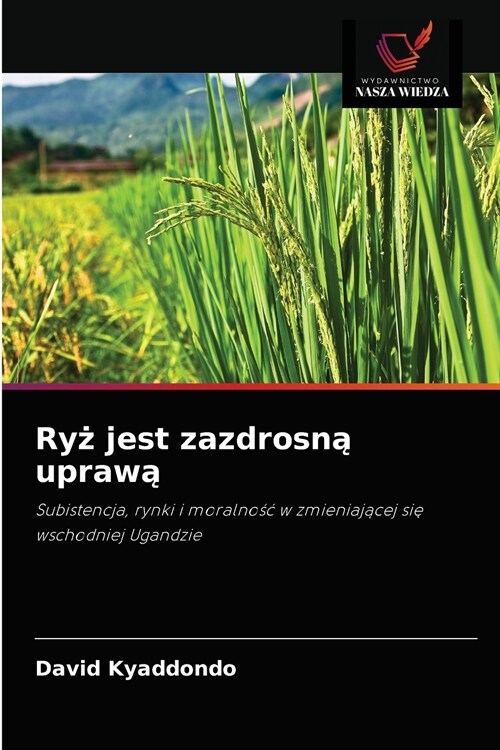 Ryż jest zazdrosną uprawą (Paperback)