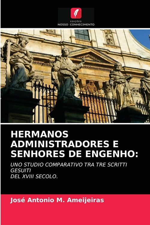 HERMANOS ADMINISTRADORES E SENHORES DE ENGENHO (Paperback)