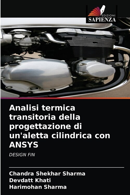 Analisi termica transitoria della progettazione di unaletta cilindrica con ANSYS (Paperback)