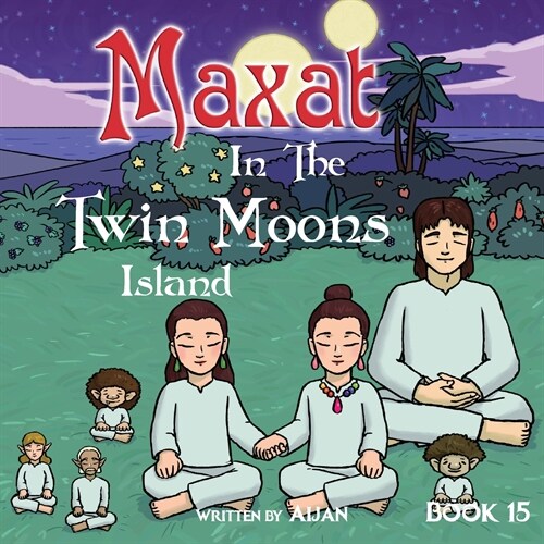 Maxat in the Twin Moons Island: Book 15 (Paperback)