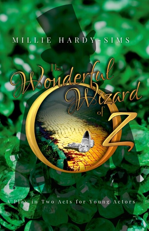 The Wonderful Wizard of Oz: A Play: A Play in Two Acts for Young Actors (Paperback)