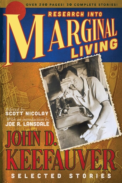 Research Into Marginal Living: The Selected Stories of John D. Keefauver (Paperback)
