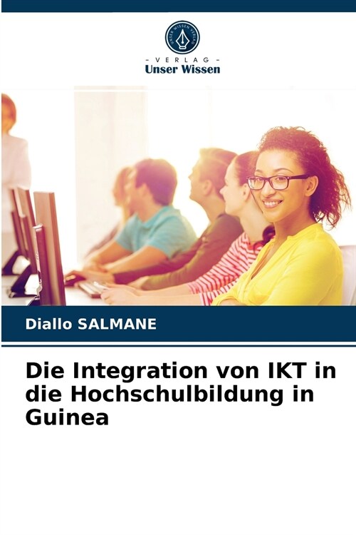 Die Integration von IKT in die Hochschulbildung in Guinea (Paperback)