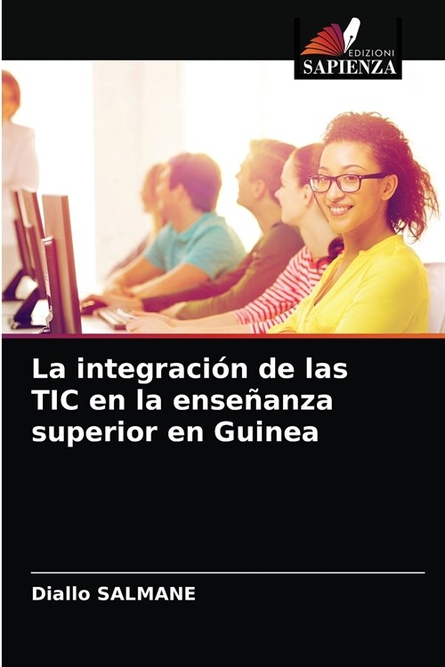 La integraci? de las TIC en la ense?nza superior en Guinea (Paperback)