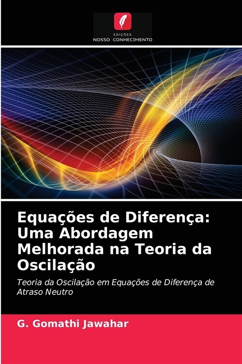 Equa寤es de Diferen?: Uma Abordagem Melhorada na Teoria da Oscila豫o (Paperback)