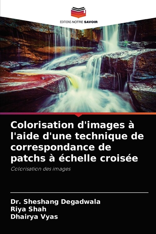 Colorisation dimages ?laide dune technique de correspondance de patchs ??helle crois? (Paperback)