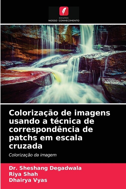 Coloriza豫o de imagens usando a t?nica de correspond?cia de patchs em escala cruzada (Paperback)