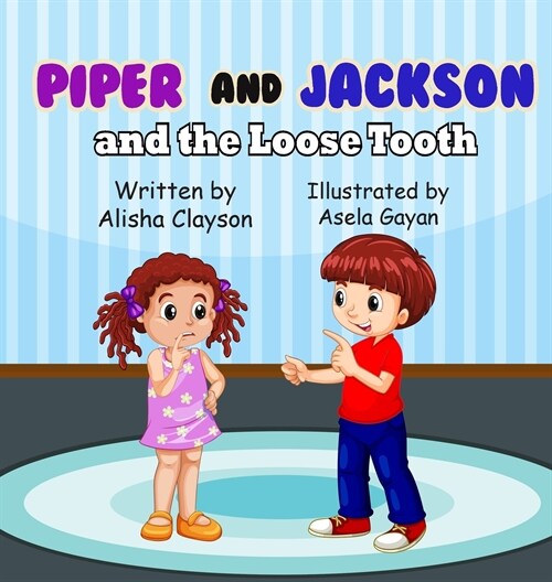 Piper & Jackson & The Loose Tooth (Hardcover)