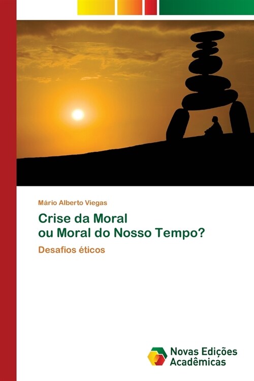 Crise da Moral ou Moral do Nosso Tempo? (Paperback)
