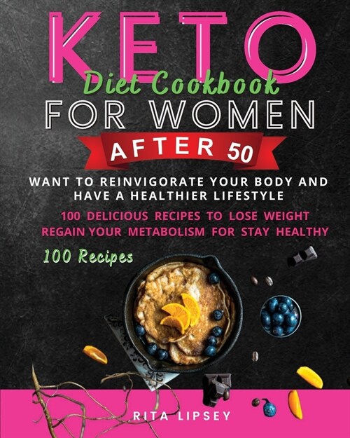 Keto Diet Cookbook for Woman After 50: Ketogenic Diet to Weight Loss and Improve Your Mind (Paperback)
