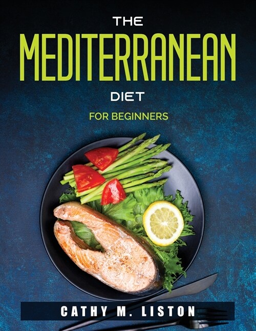 The Mediterranean Diet: For Beginners (Paperback)