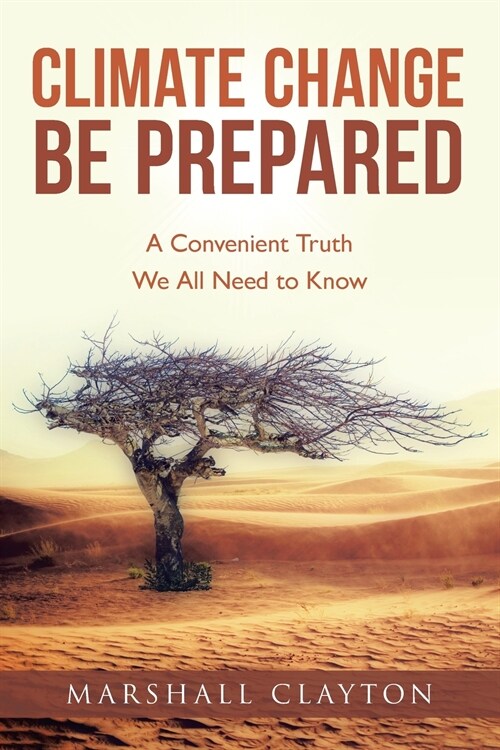 Climate Change Be Prepared: A Convenient Truth We All Need to Know (Paperback)