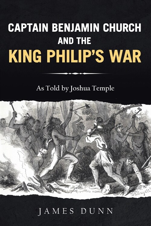 Captain Benjamin Church and the King Philips War (Paperback)