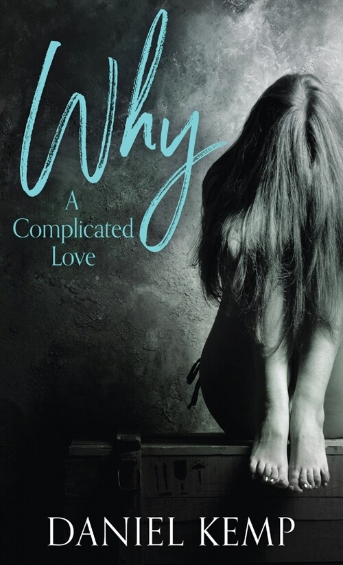 Why? A Complicated Love (Hardcover)