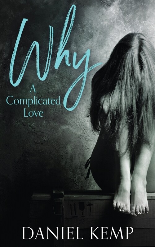 Why? A Complicated Love (Hardcover)