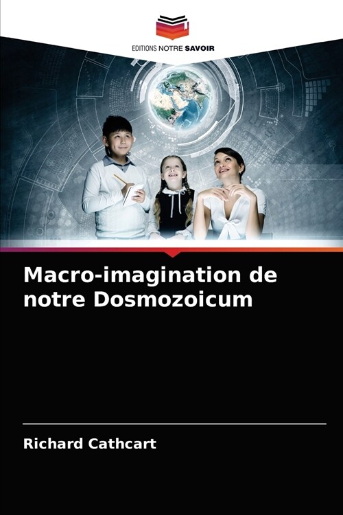 Macro-imagination de notre Dosmozoicum (Paperback)