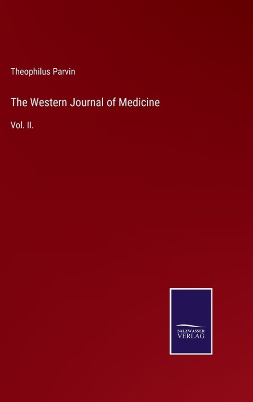 The Western Journal of Medicine: Vol. II. (Hardcover)