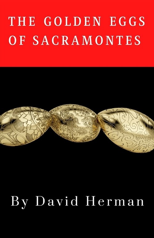 The Golden Eggs of Sacramontes (Paperback)