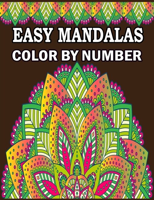 Easy Mandalas Color by Number: 50 Easy Travel Size Mandala Designs for Stress Relief and Relaxation (Paperback)
