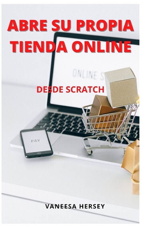 Abre Su Propia Tienda Online: Desde Scratch (Paperback)