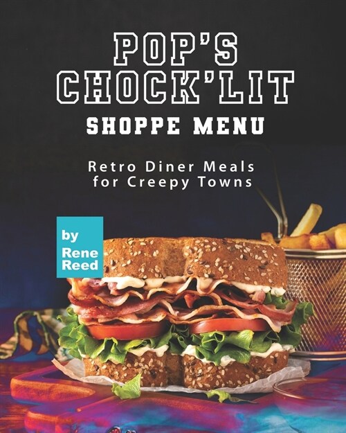 Pops Chocklit Shoppe Menu: Retro Diner Meals for Creepy Towns (Paperback)