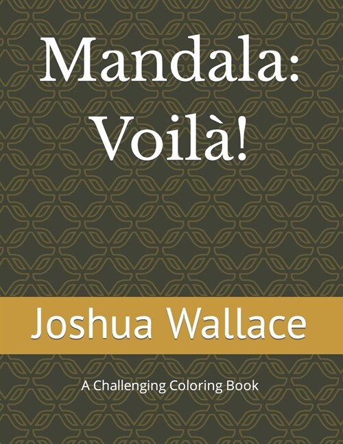 Mandala: Voil?: A Challenging Coloring Book (Paperback)