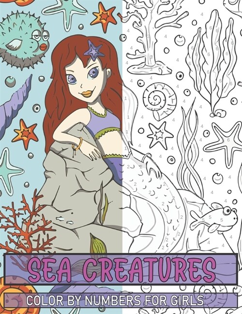 Sea Creatures Color By Number for Girls: A Fun Coloring Book for Kids Ages 6 and Up (Paperback)